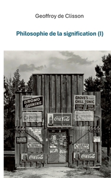 Paperback Philosophie de la Signification I [French] Book