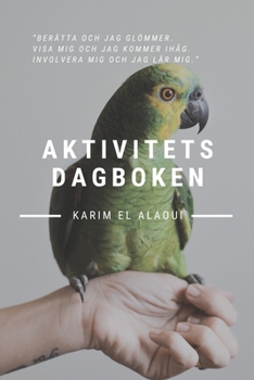 Aktivitetsdagboken: Ge ditt liv mer kontroll och mening (Swedish Edition)