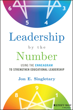 Paperback Leadership by the Number: Using the Enneagram to Strengthen Educational Leadership Book