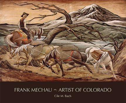 Hardcover Frank Mechau: Artist of Colorado Book