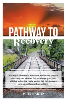 Paperback Pathway to Recovery: A Spiritually Based Program of Recovery Book