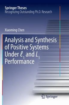 Paperback Analysis and Synthesis of Positive Systems Under &#8467;1 and L1 Performance Book