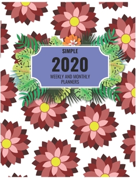 Paperback Simple 2020 Weekly And Monthly Planners: Jan 1, 2020 to Dec 31, 2020. Weekly & Monthly Planner + Calendar Views - Inspirational Quotes and 8.5 x 11 wi Book