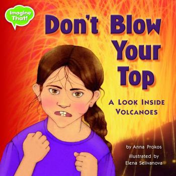 Paperback Don't Blow Your Top!: A Look Inside Volcanoes Book