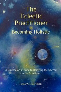 Paperback The Eclectic Practitioner Becoming Holistic Book