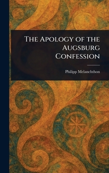 Hardcover The Apology of the Augsburg Confession Book