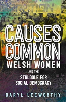 Paperback Causes in Common: Welsh Women and the Struggle for Social Democracy Book