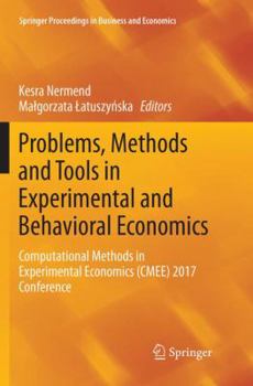 Paperback Problems, Methods and Tools in Experimental and Behavioral Economics: Computational Methods in Experimental Economics (Cmee) 2017 Conference Book