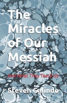 Paperback The Miracles of Our Messiah: And What They Teach Us Book