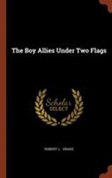 The Boy Allies Under Two Flags - Book  of the Boy Allies