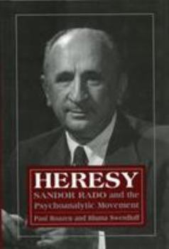 Hardcover Heresy: Sandor Rado and the Psychoanalytic Movement Book
