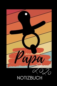Papa 2020 Notizbuch: A5 Notizbuch TAGEBUCH als Geschenk zum Geburtstag f�r Papa Danke-buch F�r V�ter zum Vatertag sch�ne Geburtstagsgeschenkidee Journal Kalender