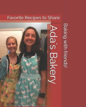 Paperback Ada's Bakery: Favorite Recipes to Share Book