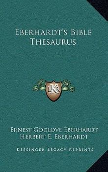 Hardcover Eberhardt's Bible Thesaurus Book