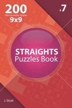 Straights - 200 Hard to Master Puzzles 9x9 (Volume 7)