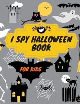 I Spy Halloween Book: Guessing Game For Kids Ages 3-5 | A-Z Spy Activity | Search Fun Alphabet Gifts| Mystery, Vampir, Pumpkin Workook