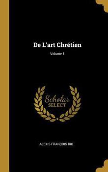 Hardcover De L'art Chrétien; Volume 1 [French] Book