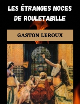 Paperback LES ?TRANGES NOCES DE ROULETABILLE-Suspense Thrillers (Annotated) [French] Book