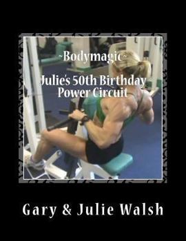 Paperback Bodymagic - Julie's 50th Birthday Power Circuit Book