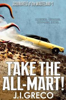Take the All-Mart! - Book #1 of the Reprobates of the Wastland