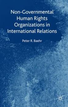 Hardcover Non-Governmental Human Rights Organizations in International Relations Book