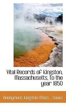 Paperback Vital Records of Kingston, Massachusetts, to the Year 1850 Book