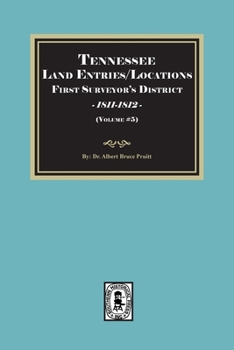 Tennessee Land Entries/Locations - First Surveyor's District, 1811-1812. Volume #5
