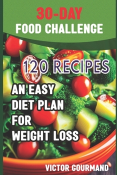 Paperback 30-Day Food Challenge: An Easy Diet Plan for Weight Loss Book