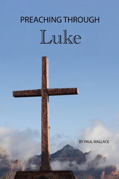 Paperback Preaching through Luke: Exegetical Sermons on Luke's Gospel Book