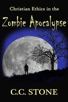 Paperback Christian Ethics in the Zombie Apocalypse Book