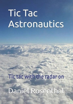 Paperback Tic Tac Astronautics: Tic tac with the radar on Book