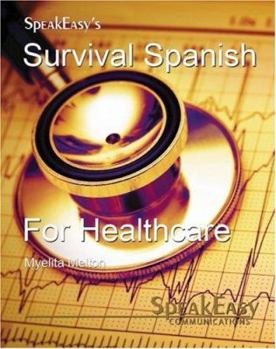 Paperback SpeakEasy's Survival Spanish for Healthcare (English and Spanish Edition) Book