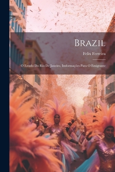 Paperback Brazil: O Estado Do Rio De Janeiro, Imformações Para O Emigrante [Portuguese] Book
