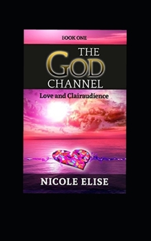 Paperback The God Channel: Love and Clairaudience Book