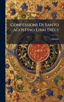 Hardcover Confessioni Di Santo Agostino Libri Dieci Book