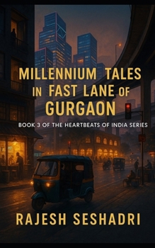 Millennium Tales in the Fast Lane of Gurgaon: Book 3 of the Heartbeats of India Series