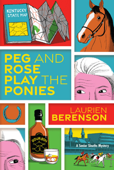 Peg and Rose Play the Ponies (A Senior Sleuths Mystery)