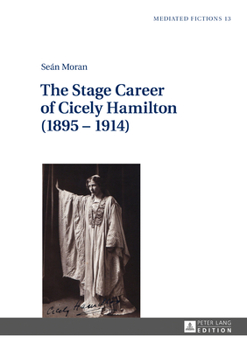 Hardcover The Stage Career of Cicely Hamilton (1895-1914) Book