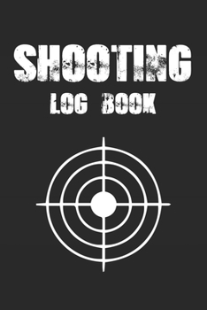 Paperback Shooting Log Book - sniper shooting book: Handloading Logbook, Target, Target Diagrams, Range Shooting Book, Shooting Data Book, shooting log book Not Book