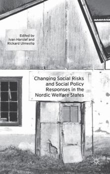 Hardcover Changing Social Risks and Social Policy Responses in the Nordic Welfare States Book