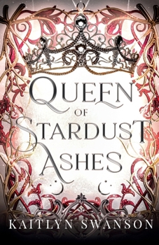 Paperback Queen of Stardust Ashes (Queen of Blood and Stardust) Book