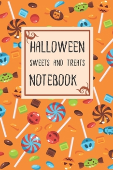 Paperback Halloween Sweets And Treats Notebook: 6x9" 120 Pages Wide Ruled Paper, Blank Lined Diary / Journal, Book Gifts Holidays & Celebrations Book