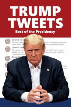 Trump Tweets: Best of the Presidency