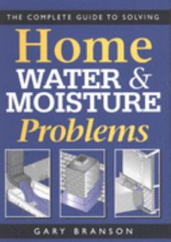 Paperback Complete Guide to Solving Home Water & Moisture Problems Book