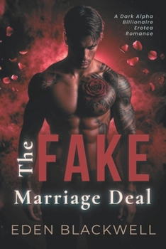 The Fake Marriage Deal: A Dark Alpha Billionaire Erotca Romance (Billionaire Heat Bonds)