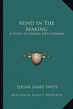 Mind in the Making; a Study in Mental Development