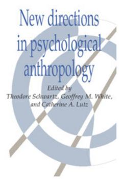 New Directions in Psychological Anthropology (Publications of the Society for Psychological Anthropology) - Book  of the Publications of the Society for Psychological Anthropology