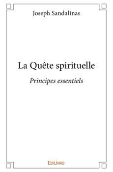 Paperback La Quête spirituelle: Principes essentiels [French] Book