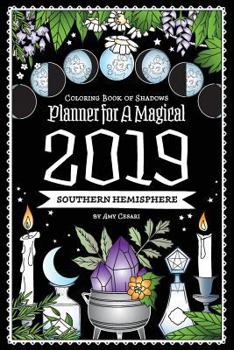 Paperback Coloring Book of Shadows: Southern Hemisphere Planner for a Magical 2019 Book