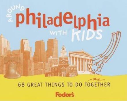 Paperback Fodor's Around Philadelphia with Kids, 1st Edition Book